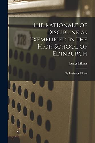 The Rationale of Discipline as Exemplified in the High School of Edinburgh