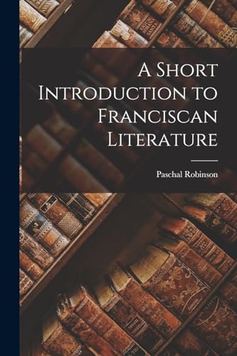 A Short Introduction to Franciscan Literature