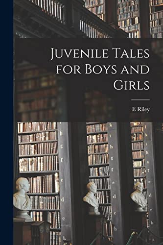 Juvenile Tales for Boys and Girls