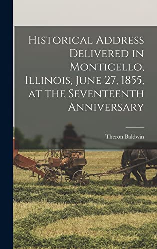 Historical Address Delivered in Monticello, Illinois, June 27, 1855, at the Seventeenth Anniversary