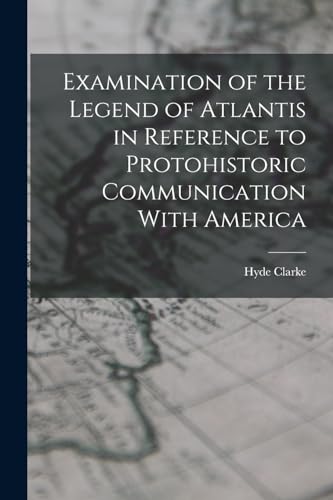 Examination of the Legend of Atlantis in Reference to Protohistoric Communication With America