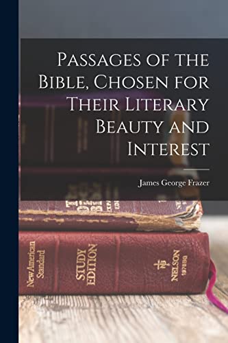 Passages of the Bible, Chosen for Their Literary Beauty and Interest