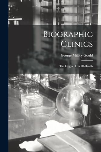 Biographic Clinics; The Origin of the Ill-Health
