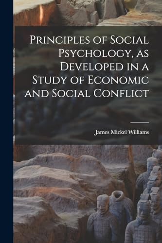 Principles of Social Psychology, as Developed in a Study of Economic and Social Conflict