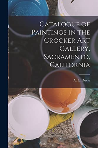 Catalogue of Paintings in the Crocker Art Gallery, Sacramento, California