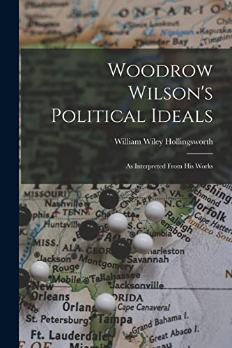 Woodrow Wilson's Political Ideals