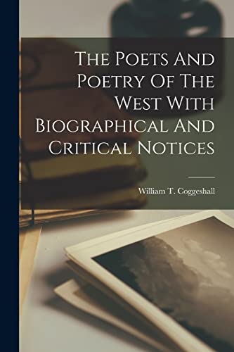 The Poets And Poetry Of The West With Biographical And Critical Notices