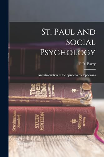 St. Paul and Social Psychology [microform] ; an Introduction to the Epistle to the Ephesians