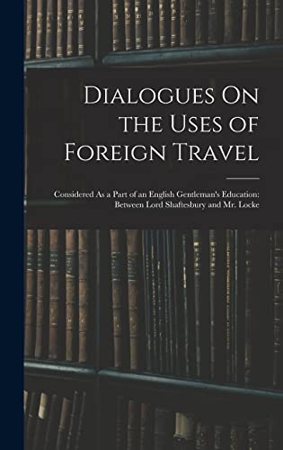 Dialogues On the Uses of Foreign Travel