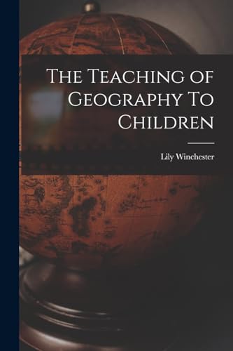 The Teaching of Geography To Children
