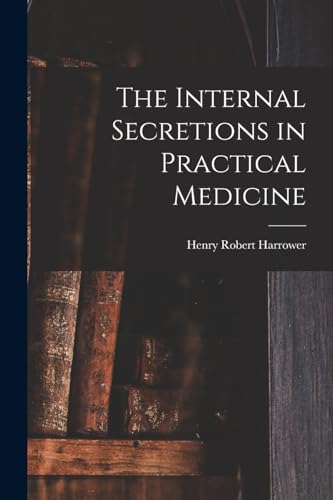 The Internal Secretions in Practical Medicine