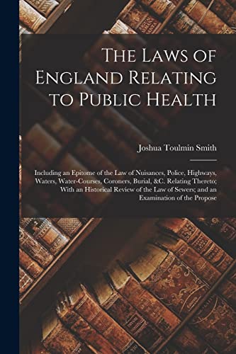 The Laws of England Relating to Public Health