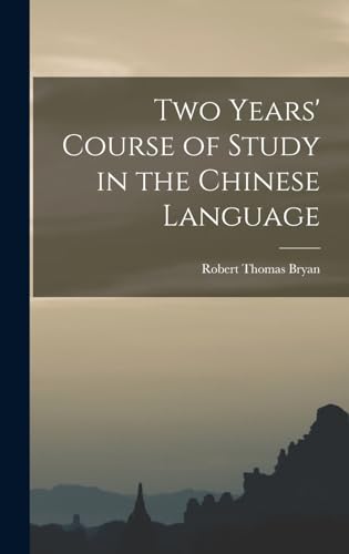 Two Years' Course of Study in the Chinese Language