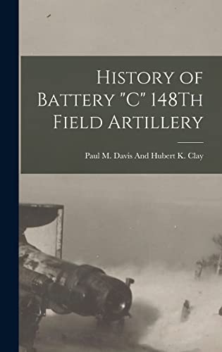 History of Battery 'C' 148Th Field Artillery