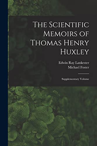 The Scientific Memoirs of Thomas Henry Huxley