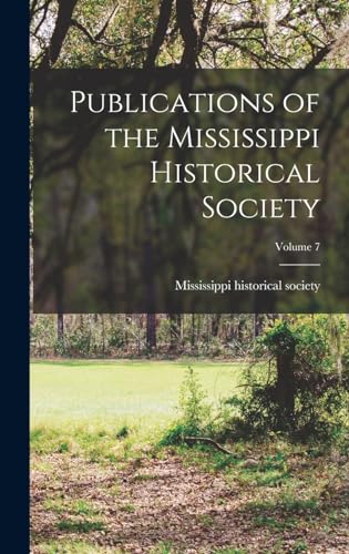 Publications of the Mississippi Historical Society; Volume 7