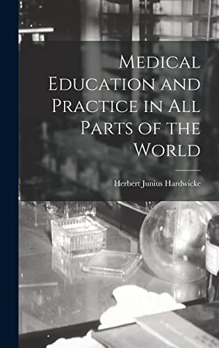 Medical Education and Practice in All Parts of the World