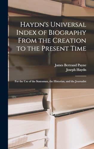 Haydn's Universal Index of Biography From the Creation to the Present Time