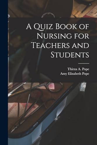 A Quiz Book of Nursing for Teachers and Students