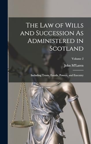 The Law of Wills and Succession As Administered in Scotland