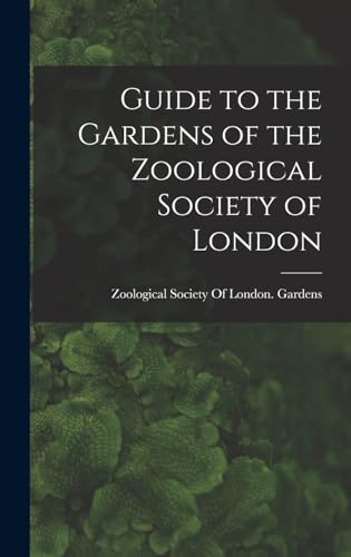 Guide to the Gardens of the Zoological Society of London