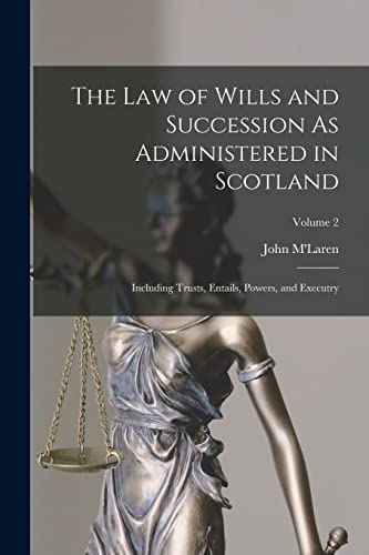 The Law of Wills and Succession As Administered in Scotland