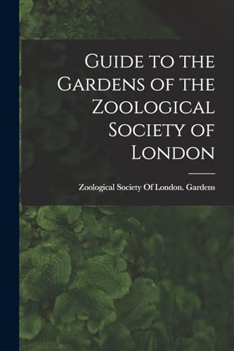 Guide to the Gardens of the Zoological Society of London