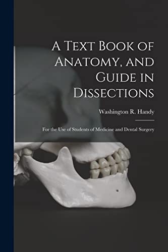 A Text Book of Anatomy, and Guide in Dissections