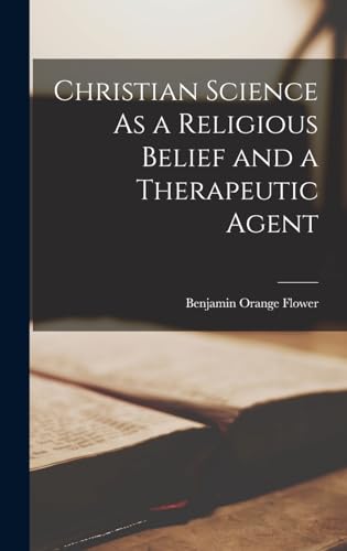 Christian Science As a Religious Belief and a Therapeutic Agent