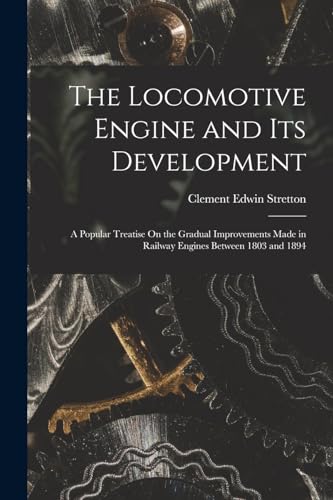 The Locomotive Engine and Its Development