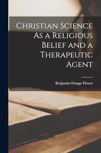 Christian Science As a Religious Belief and a Therapeutic Agent