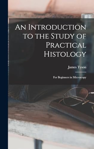 An Introduction to the Study of Practical Histology