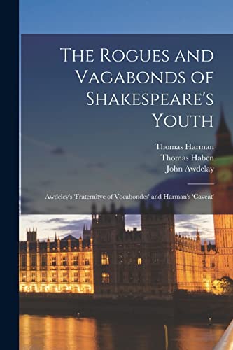 The Rogues and Vagabonds of Shakespeare's Youth