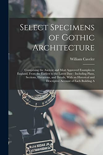 Select Specimens of Gothic Architecture