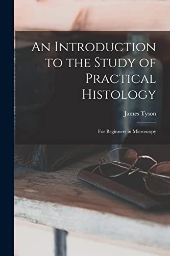 An Introduction to the Study of Practical Histology