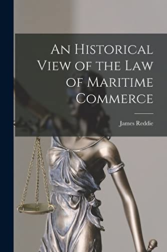 An Historical View of the Law of Maritime Commerce