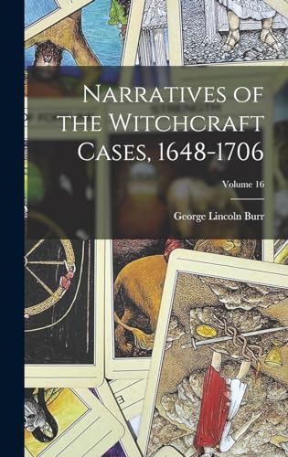 Narratives of the Witchcraft Cases, 1648-1706; Volume 16