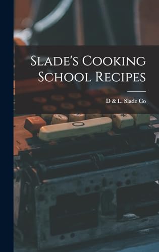 Slade's Cooking School Recipes