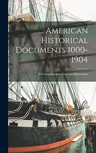 ... American Historical Documents 1000-1904