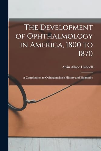 The Development of Ophthalmology in America, 1800 to 1870
