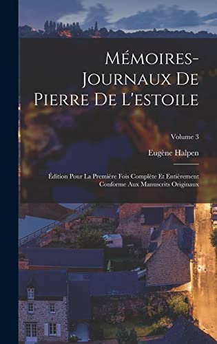 Mémoires-Journaux De Pierre De L'estoile