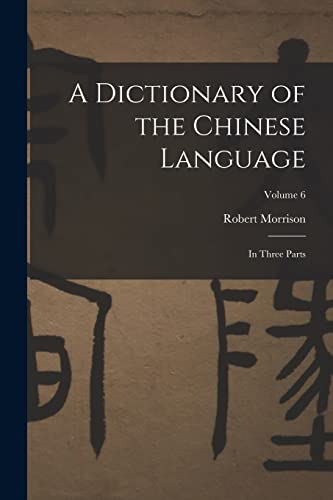 A Dictionary of the Chinese Language
