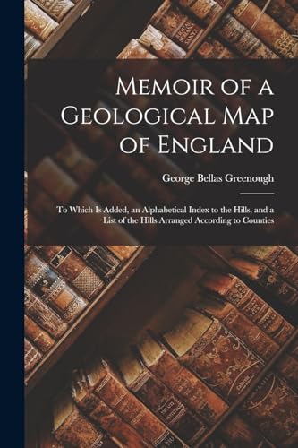 Memoir of a Geological Map of England
