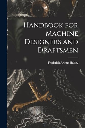 Handbook for Machine Designers and Draftsmen