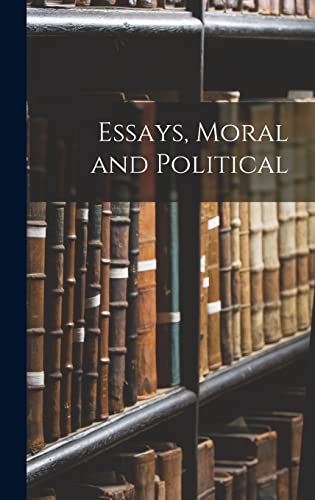 Essays, Moral and Political