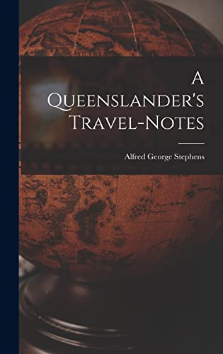 A Queenslander's Travel-Notes