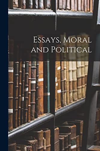 Essays, Moral and Political