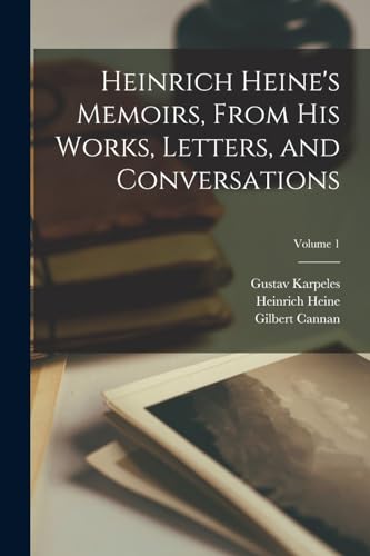 Heinrich Heine's Memoirs, From His Works, Letters, and Conversations; Volume 1