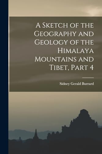 A Sketch of the Geography and Geology of the Himalaya Mountains and Tibet, Part 4