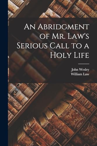 An Abridgment of Mr. Law's Serious Call to a Holy Life